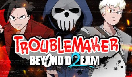 Troublemaker 2: Beyond Dream PC Steam CD Key