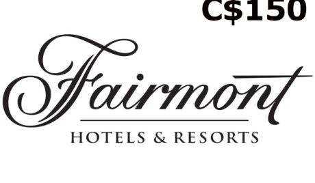 Fairmont Hotels & Resorts C$150 Gift Card CA