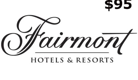 Fairmont Hotels & Resorts C$95 Gift Card CA