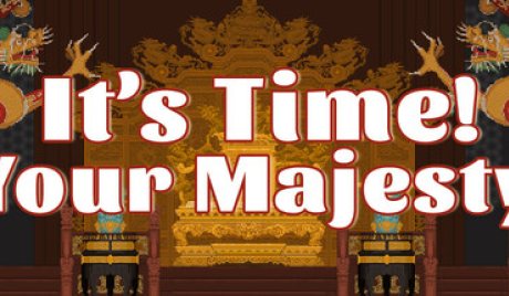 It's time, Your Majesty PC Steam CD Key